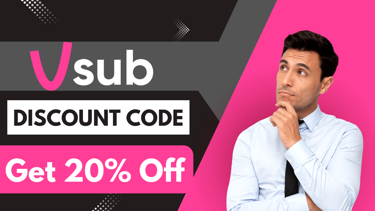 Vsub Discount Code